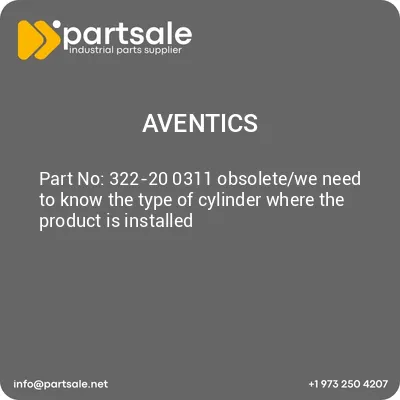 322-20-0311-obsoletewe-need-to-know-the-type-of-cylinder-where-the-product-is-installed
