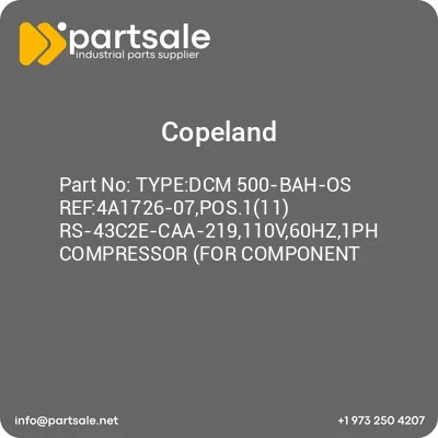 typedcm-500-bah-os-ref4a1726-07pos111-rs-43c2e-caa-219110v60hz1ph-compressor-for-component