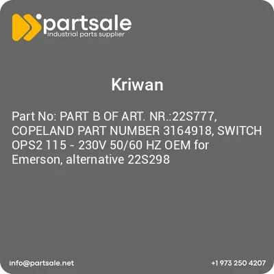 part-b-of-art-nr22s777-copeland-part-number-3164918-switch-ops2-115-230v-5060-hz-oem-for-emerson-alternative-22s298